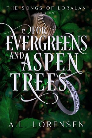 [Songs of Loralan 01] • For Evergreens and Aspen Trees